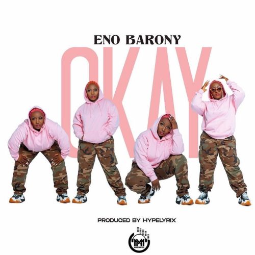Eno Barony – Okay (Prod By Hyperlyrix)