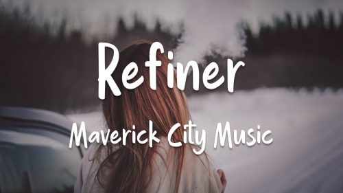 Maverick City – (Refiner) I Wanna Be Tried By Fire Mp3 Audio + Lyrics