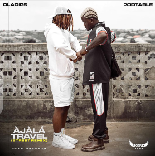 Oladips – Ajala Travel (Street Remix) Ft Portable