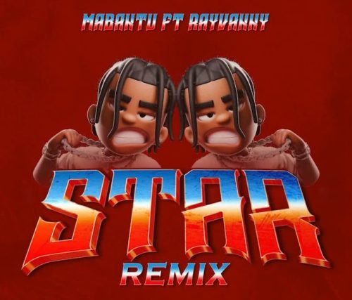 Rayvanny X Mabantu – Star Remix