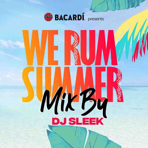 DJ Sleek - We Rum Summer Mix 22