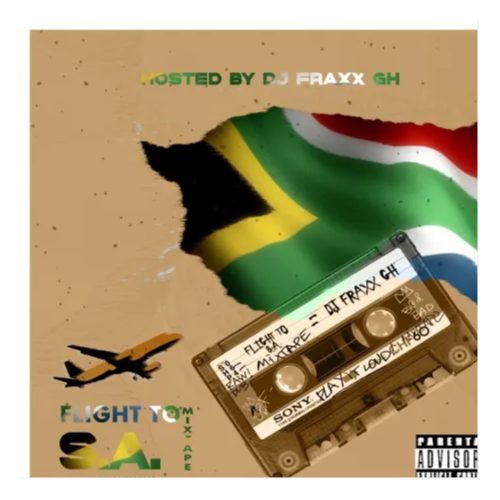 Flight To S.A Mixtape By DJ Fraxx GH