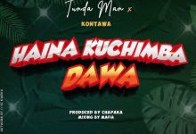 Kontawa X Tunda Man – Haina Kuchimba Dawa