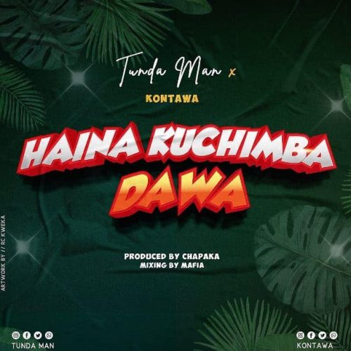 Kontawa X Tunda Man – Haina Kuchimba Dawa