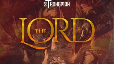 Strongman – The Lord (Prod By Atown TSB)