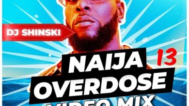 DJ Shinski - Best Of Afrobeat Naija Overdose Mixtape 2022