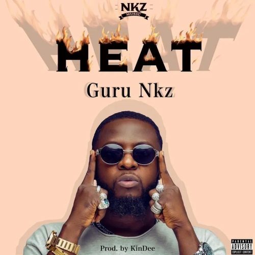 Guru Nkz – Heat (Prod By Kin Dee)