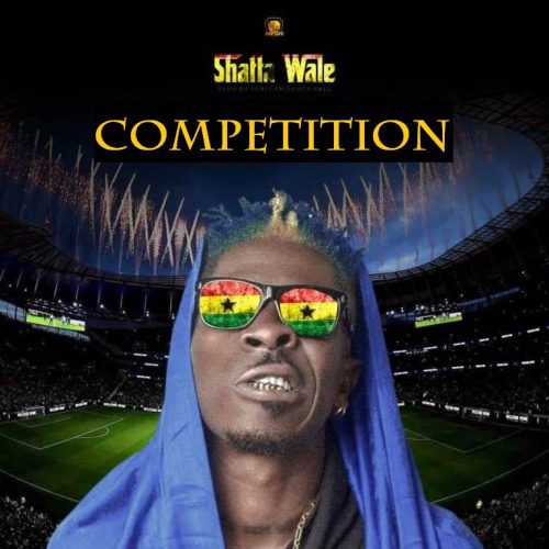 Shatta Wale – Competition