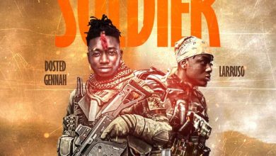 Dosted Gennah – Soldier Ft Larruso
