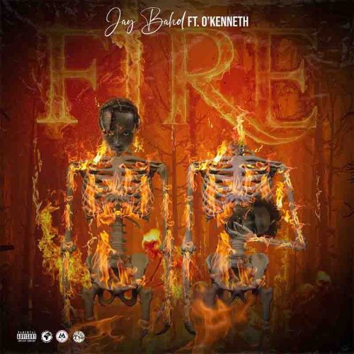 Jay Bahd – Fire Ft O’Kenneth