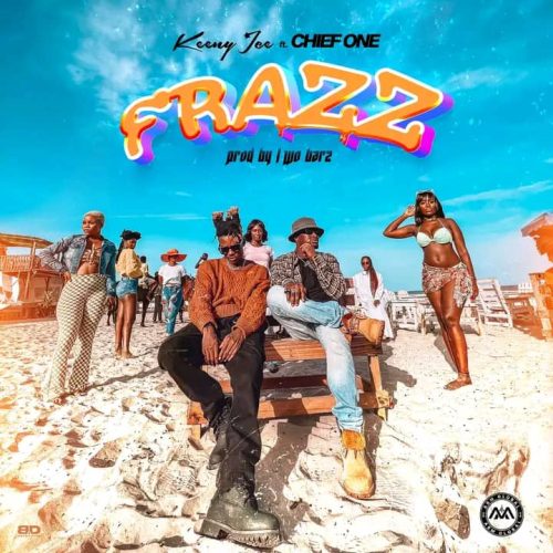 Keeny Ice – Frazz Ft Chief One