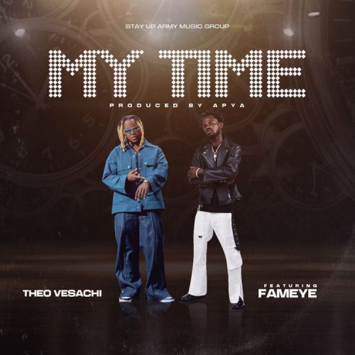 Theo Vesachi – My Time Ft Fameye