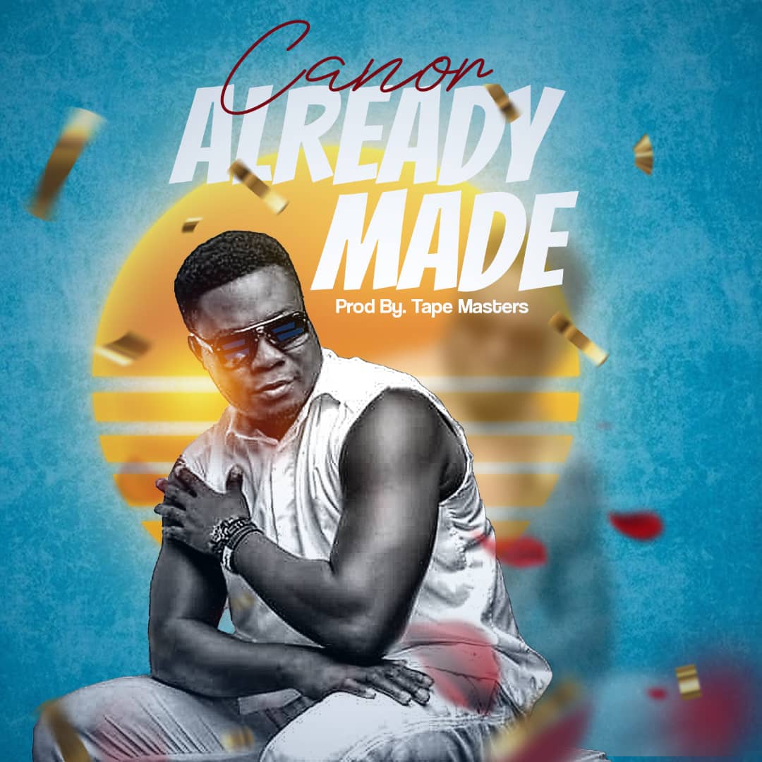 Canor - Already Made Ft JerryBoy (Prod By.Tape Masters)