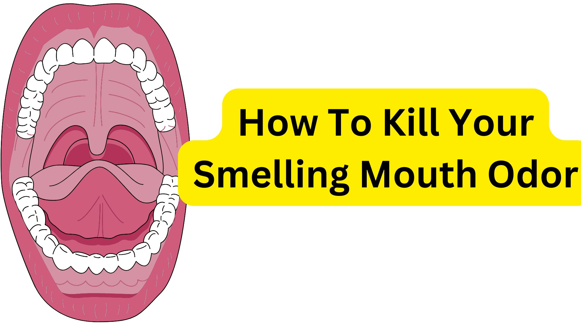 How To Kill Your Smelling Mouth Odor