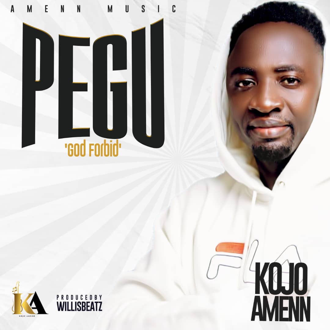 Kojo Amen - Pegu (Prod. By WillisBeatz)