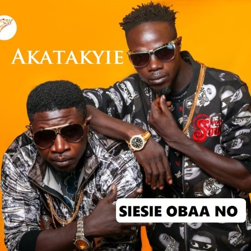 Akatakyie – Siesie Obaa No ft Okyeame Kwame