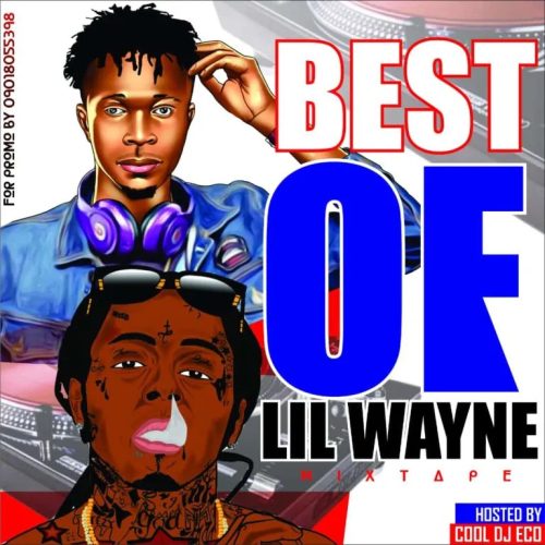 Best of Lil Wayne Mixtape By Dj Eco
