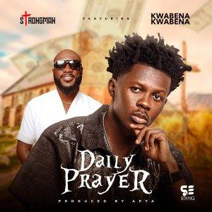 Daily Prayer by Strongman Ft Kwabena Kwabena
