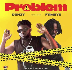 Donzy – Problem Ft Fameye