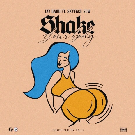 Jay Bahd – Shake Your Body Ft Skyface SDW