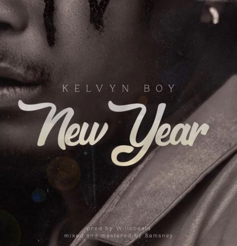 Kelvyn Boy – New Year (Prod By Willo Beatz)