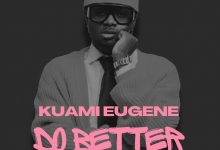Kuami Eugene – Do Better