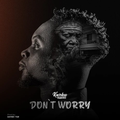 Kweku Darlington – Don’t Worry