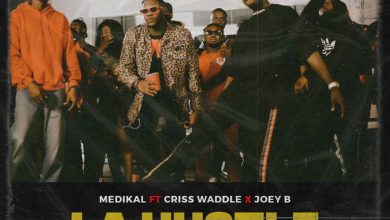 Medikal – La Hustle (Remix) ft. Criss Waddle & Joey B