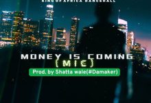 Money Is Coming (MIC) by Shatta Wale