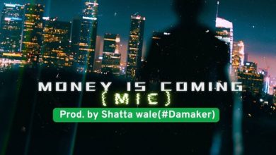 Money Is Coming (MIC) by Shatta Wale