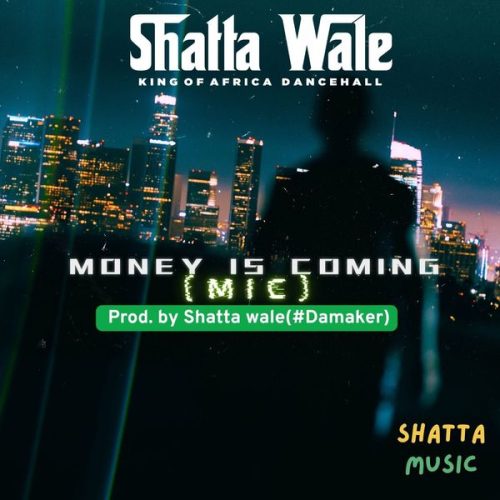 Money Is Coming (MIC) by Shatta Wale