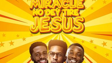 Moses Bliss – Miracle No Dey Tire Jesus Ft. Festizie & Chizie