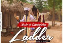 Nkansah Lilwin - Ladder Ft Odehyieba (Prod By Slo Deezy)