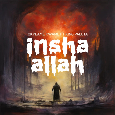 Okyeame Kwame – Insha Allah Ft King Paluta