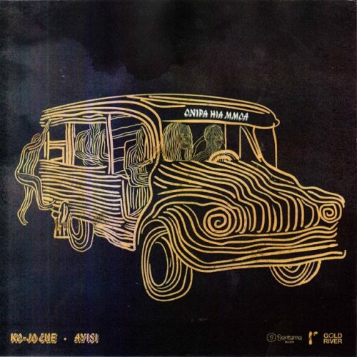 Onipa Hia Mmoa by Ko-Jo Cue Ft Ayisi