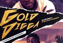 Black Sherif & Samsney – Gold Digga (Prod. by Samsney)