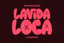 Sarkodie – Lavida Loca Ft Lasmid