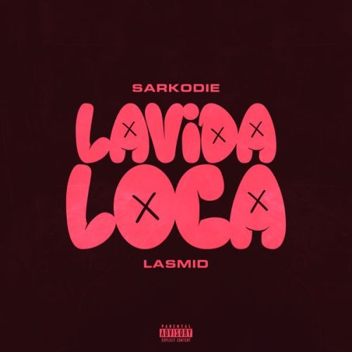 Sarkodie – Lavida Loca Ft Lasmid