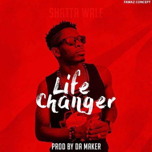 Shatta Wale – Life Changer (Prod By Da Maker)