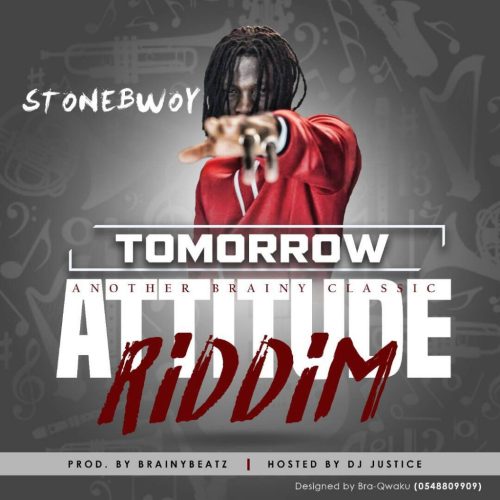 StoneBwoy – Tomorrow (Attitude Riddim) (Prod. by Brainy Beatz)