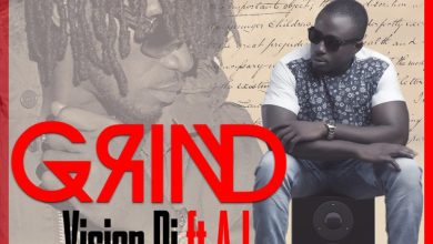 Vision DJ – Grind Ft A.I. (Prod. by Kuvie)