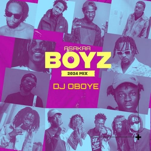 DJ Oboye – Asakaa Boys 2024 Mix