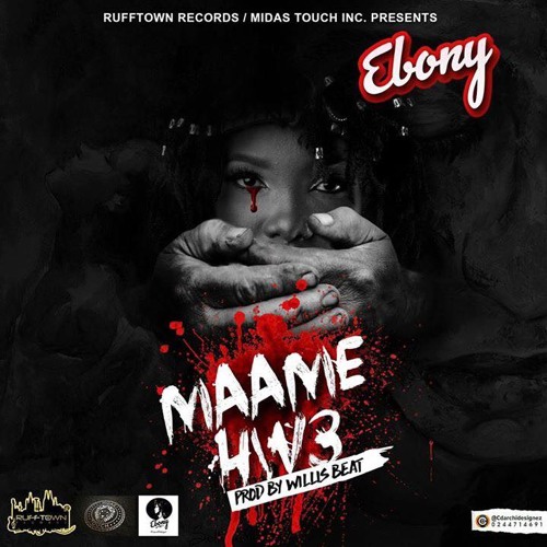 Ebony – Maame Hw3 (Prod. by WillisBeatz)