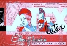 Edem – Latex Ft Kaakie (Prod by JMJ)