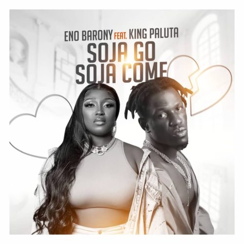 Eno Barony – Soja Go Soja Come Ft King Paluta