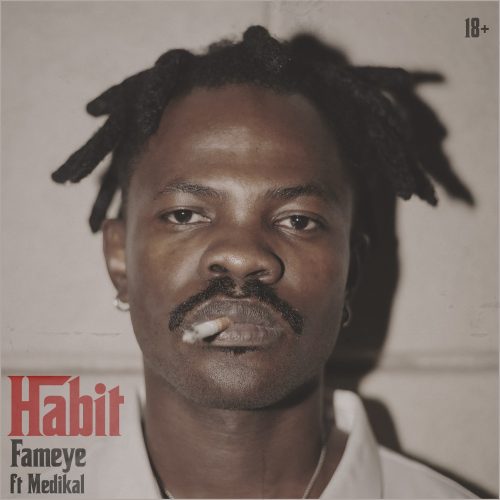Fameye – Habit Ft Medikal