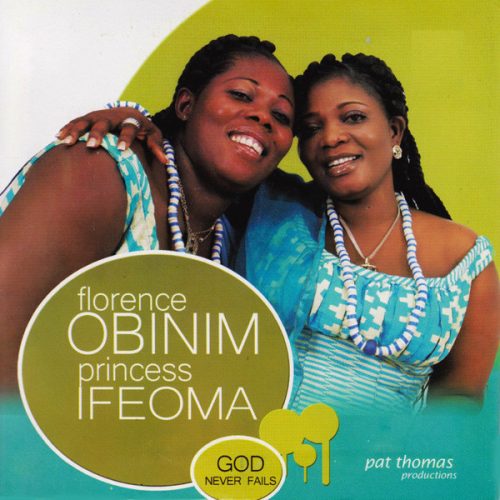 Florence Obinim & Ifeoma – God Never Fails