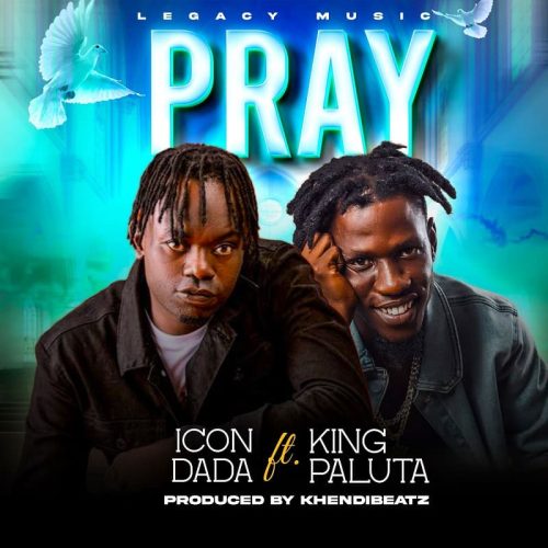 Icon Dada – Pray Ft. King Paluta
