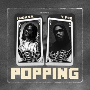 Imrana – Popping Ft Ypee 1 Imrana – Popping Ft Ypee