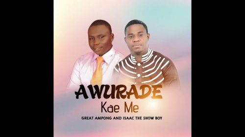 Isaac Ft Ampong – Awurade kae me